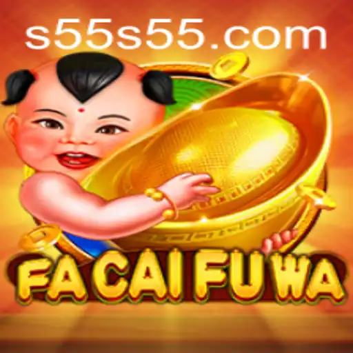 Exploring the Exciting World of FaCaiFuWa on S55.COM