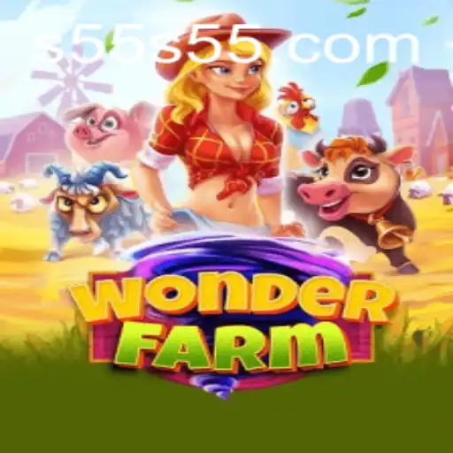 Explore the Enchanting World of WonderFarm at S55.COM